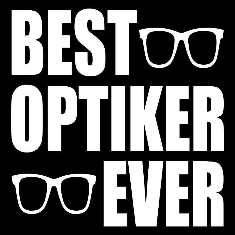 Best Optiker ever Lustiger Spruch