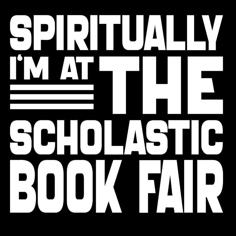 Spiritually I'm at The Scholastic Book Fair