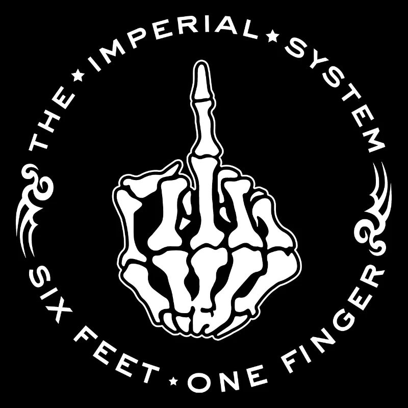 Goth Skeleton Lustige Sprüche The imperial system