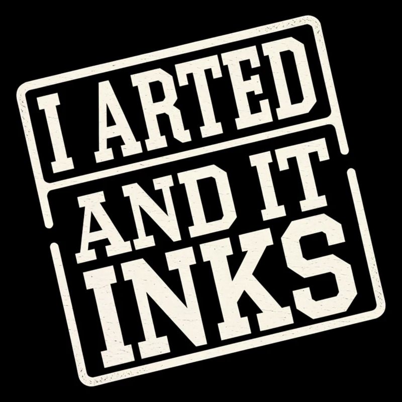 I Arted And It Inks 13
