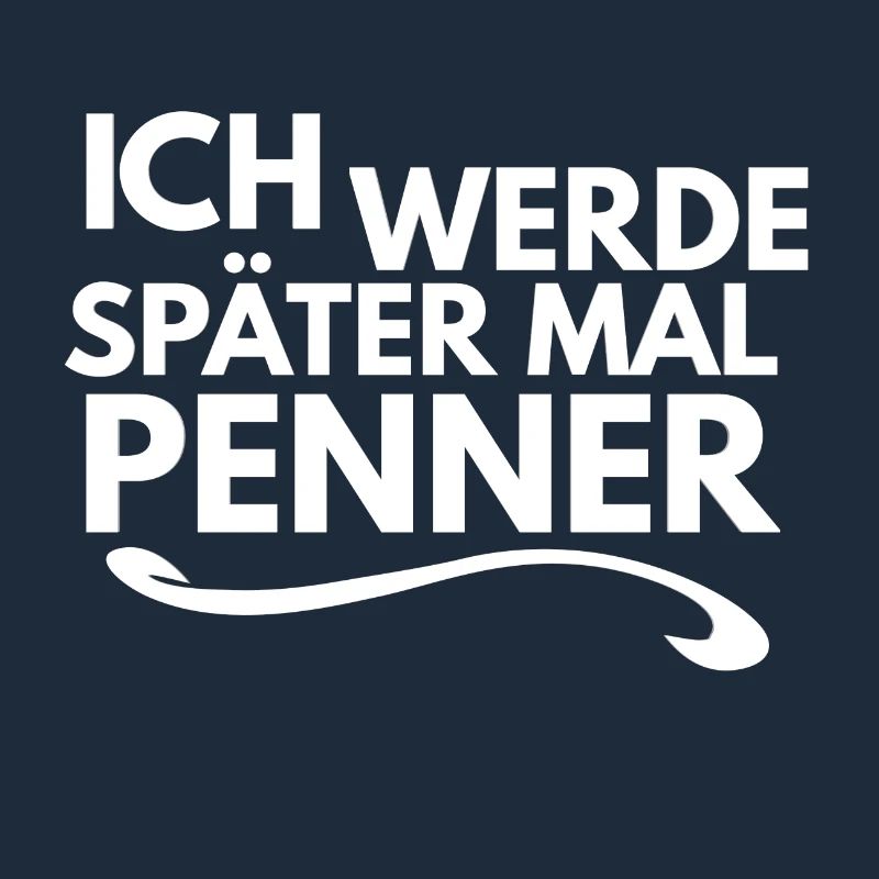 Ich werde später mal Penner