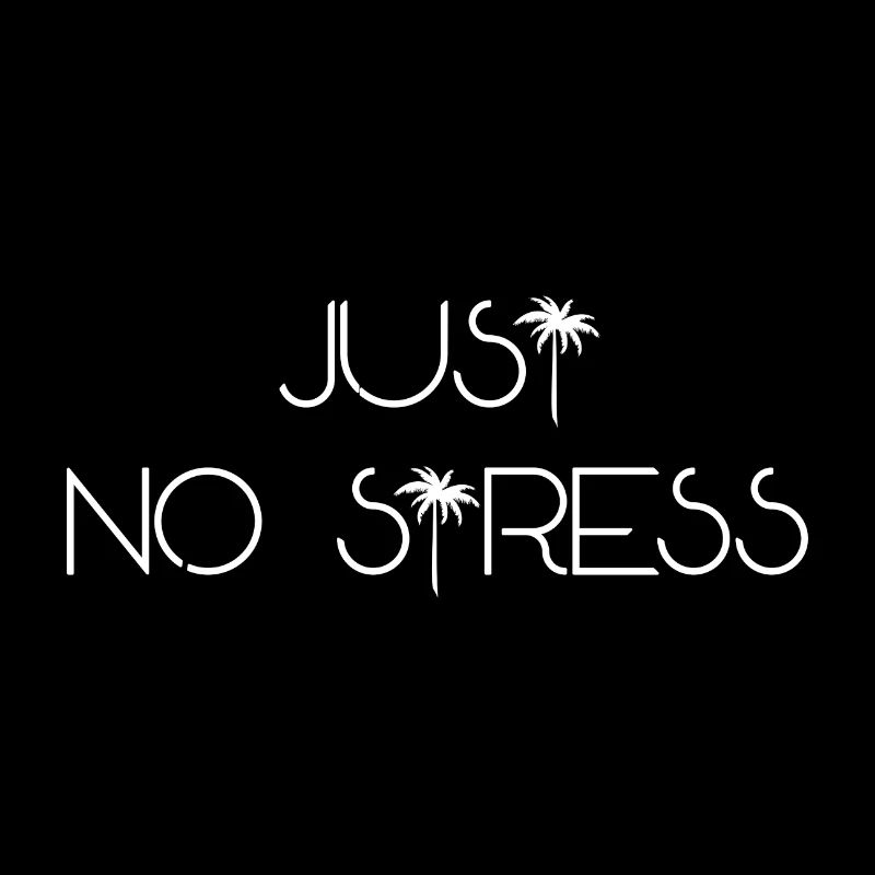 JUST NO STRESS (w)