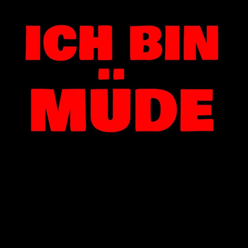 Ich bin Müde