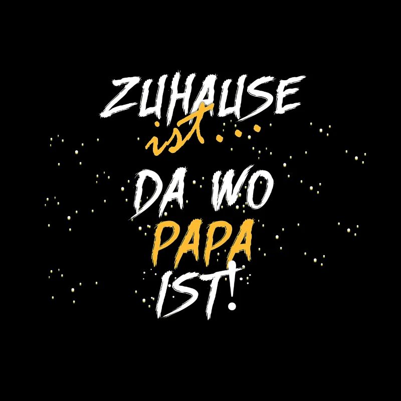 Zuhause ist bei Papa - Geschenkidee