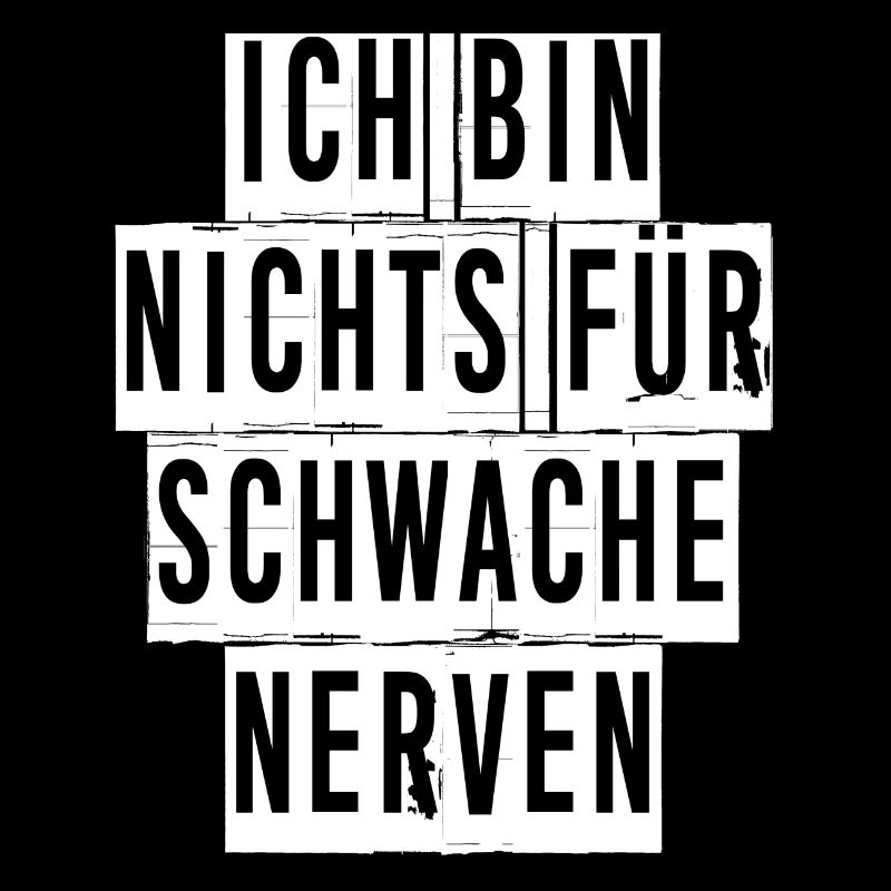 ICH BIN NICHTS FÜR SCHWACHE NERVEN