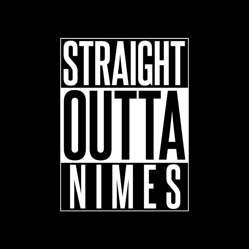 STRAIGHT OUTTA NIMES