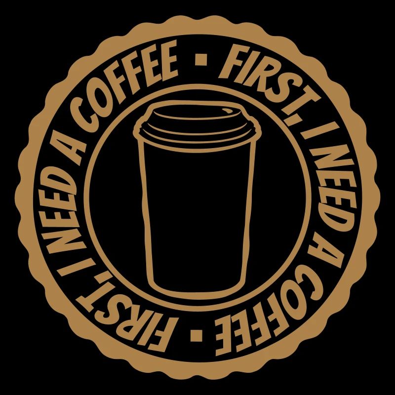 First I need Coffee