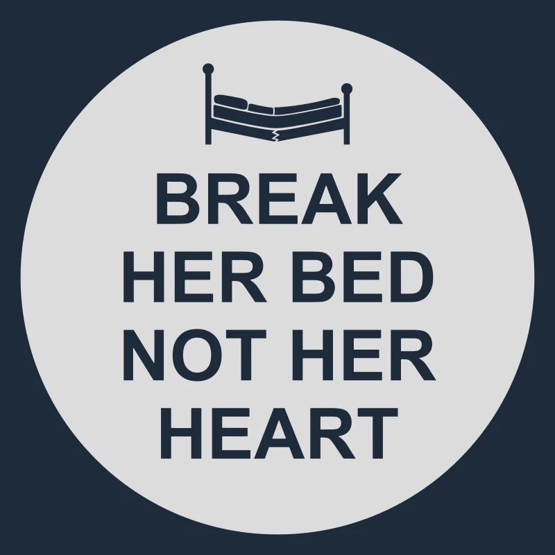 break her bed quote