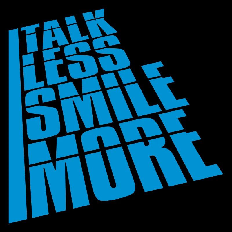 talk less smile more