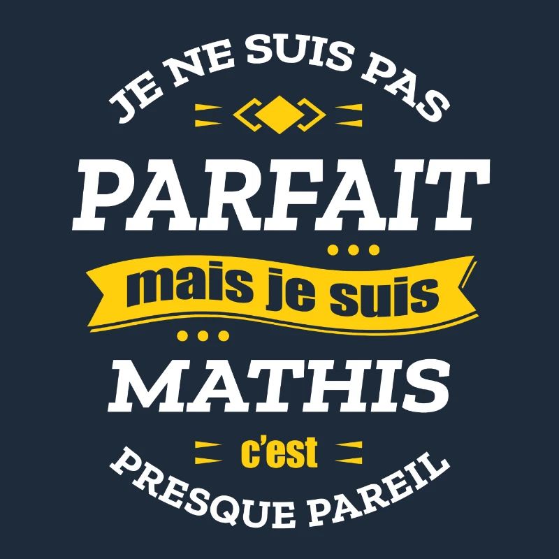 MATHIS PARFAIT - PRENOM MATHIS