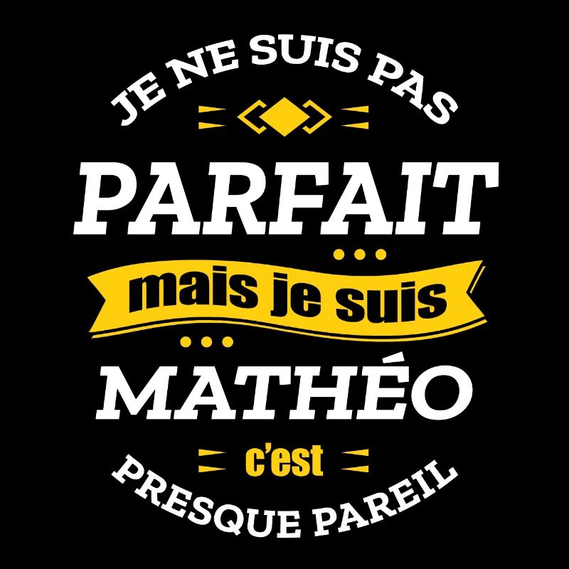 MATHÉO PARFAIT - PRENOM MATHÉO