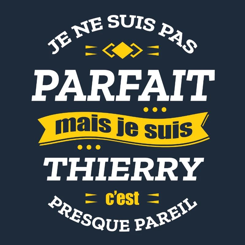 THIERRY PARFAIT - PRENOM THIERRY