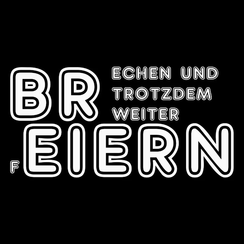 Breiern - Brechen trotzdem weiter feiern - White