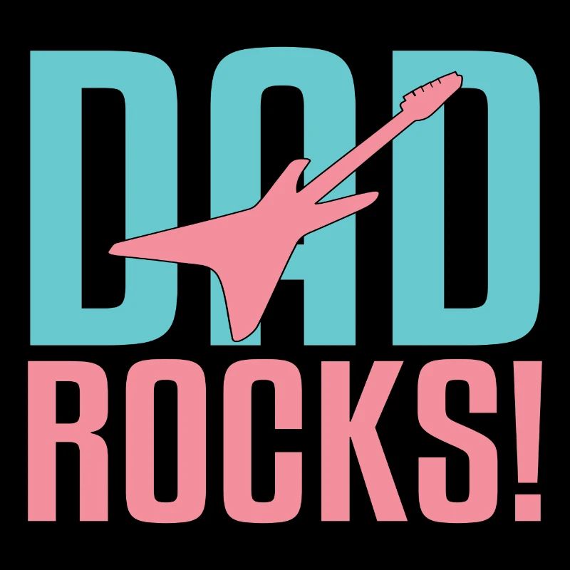 Dad Rocks!