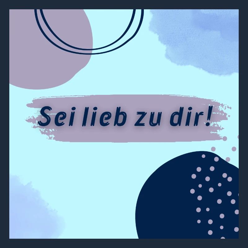 Sei lieb zu dir