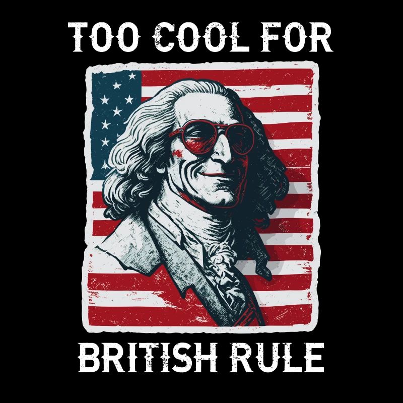 TOO COOL FOR BRITISH RULE | GEORGE Washington