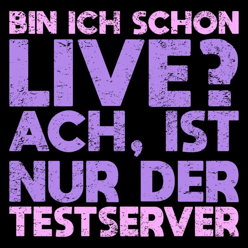 Bin Ich Schon Live? Ach, Ist Nur Der Testserver
