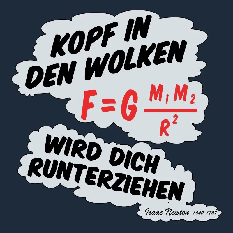 Kopf in den Wolken, ***** wird dich runterziehen.