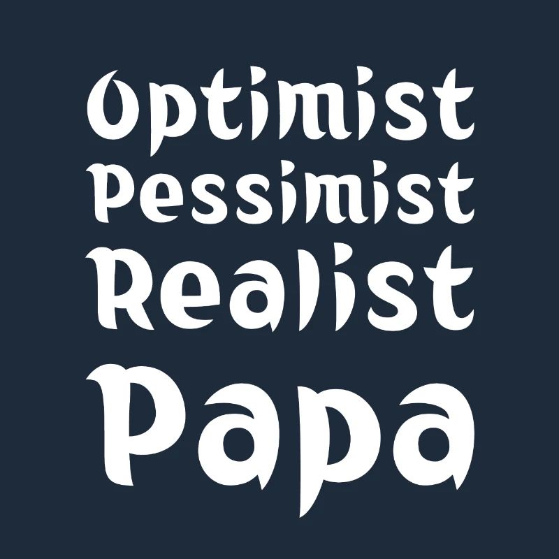 Optimist Pessimist Realist Papa Evolution