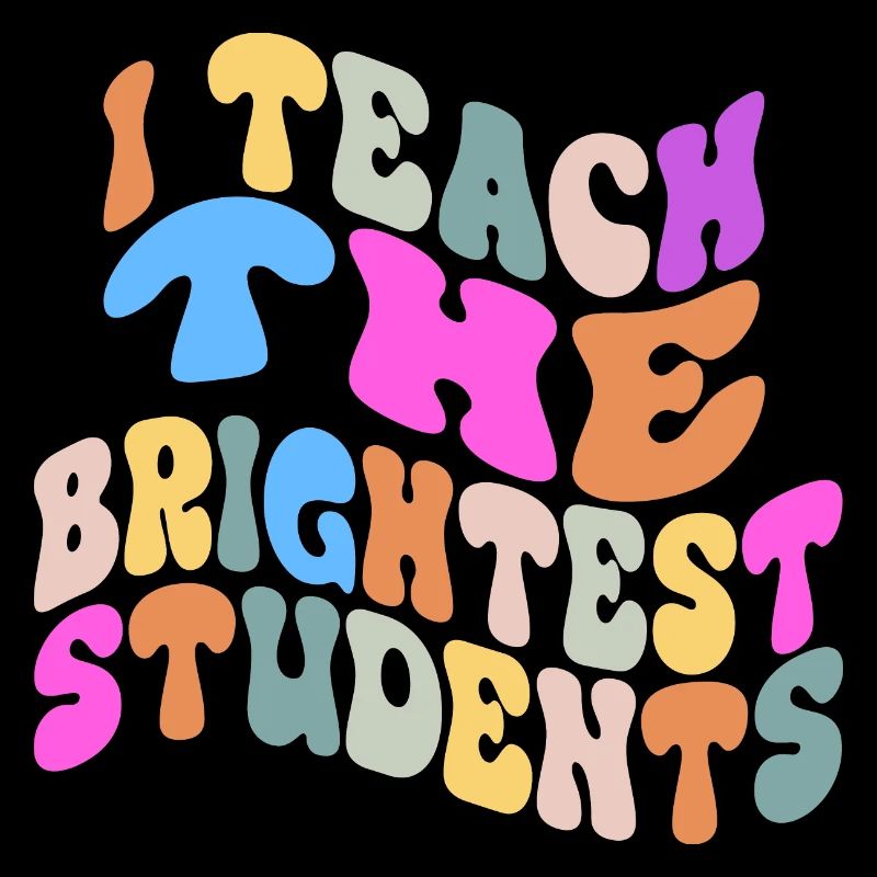 I Teach The Brightest Students Vintage Funny Teach