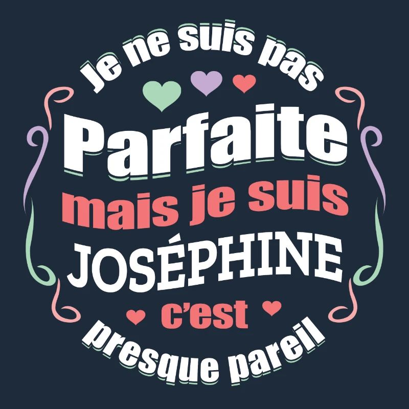 JOSÉPHINE PARFAITE - PRENOM JOSÉPHINE