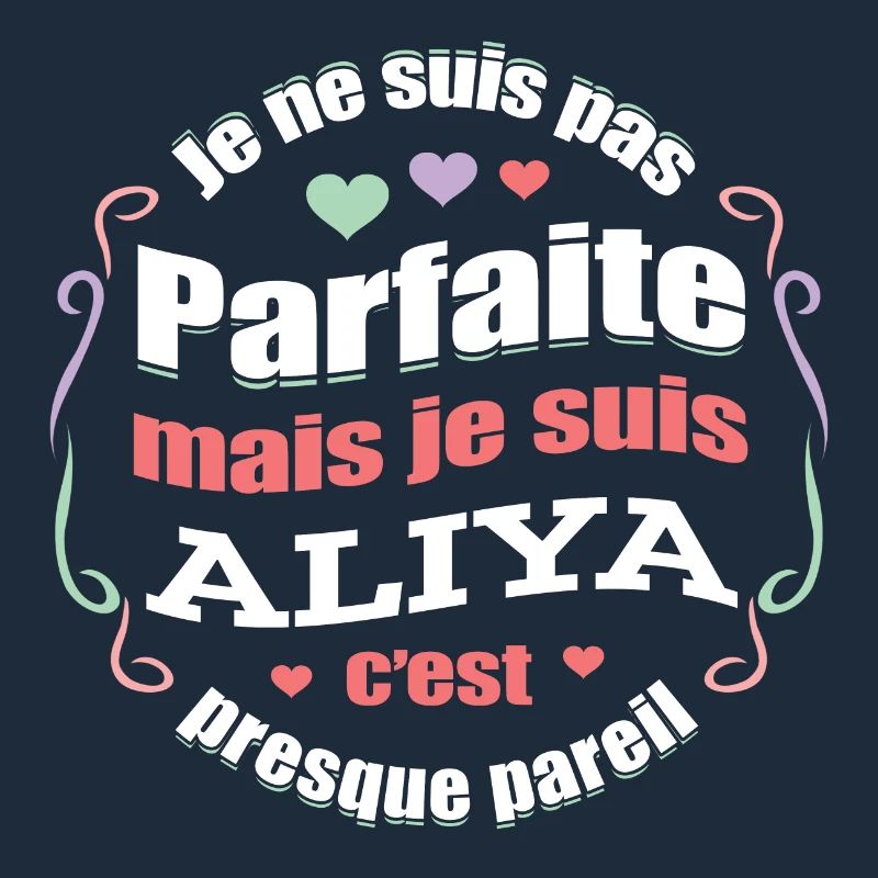 ALIYA PARFAITE - PRENOM ALIYA