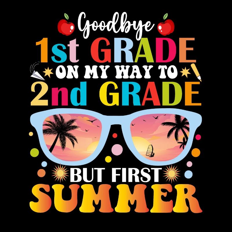 Goodbye 1st Grade Hello 2nd Grade But First Summer