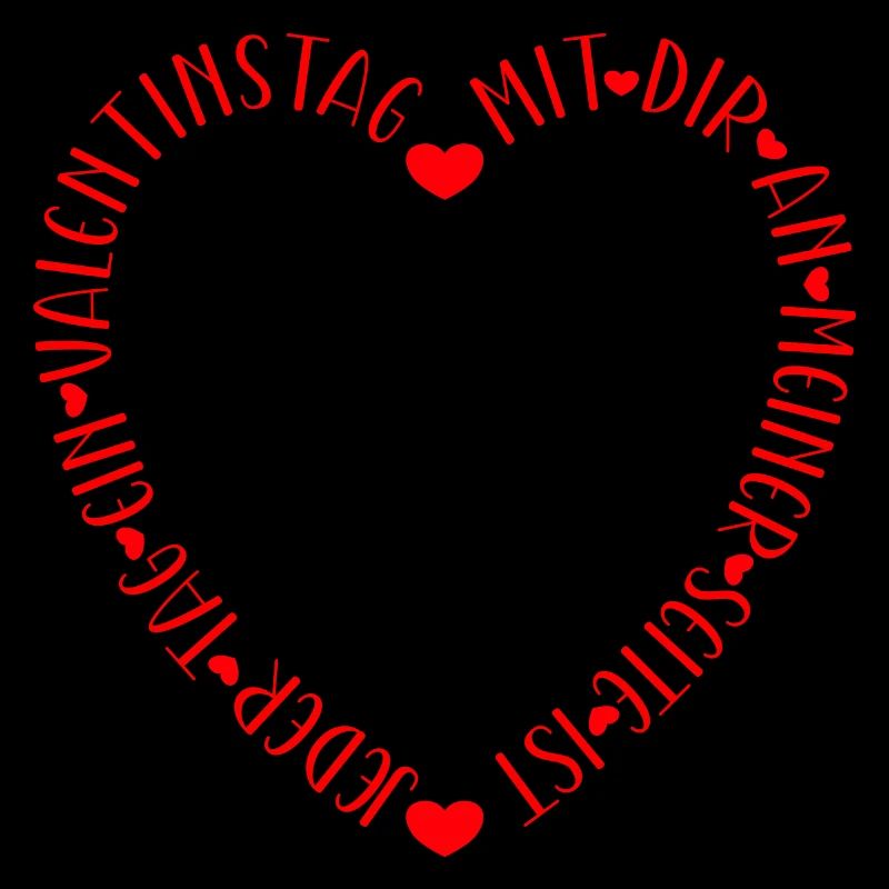 Mit Dir an meiner Seite ist jeder Tag Valentinstag