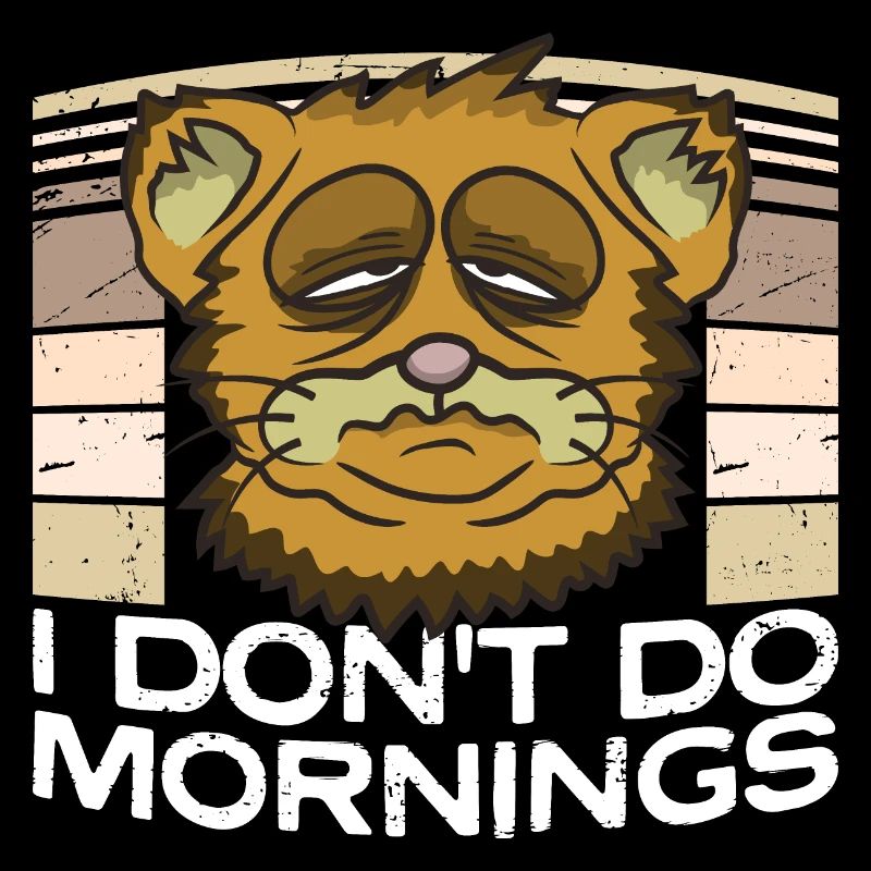 Je ne fais pas les matins Matin gens Chat Animal De compagnie Drôle