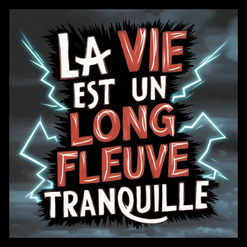 la vie est un long fleuve tranquille