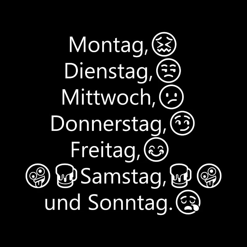 Montag, Dienstag, Mittwoch, Donnerstag, Freitag,