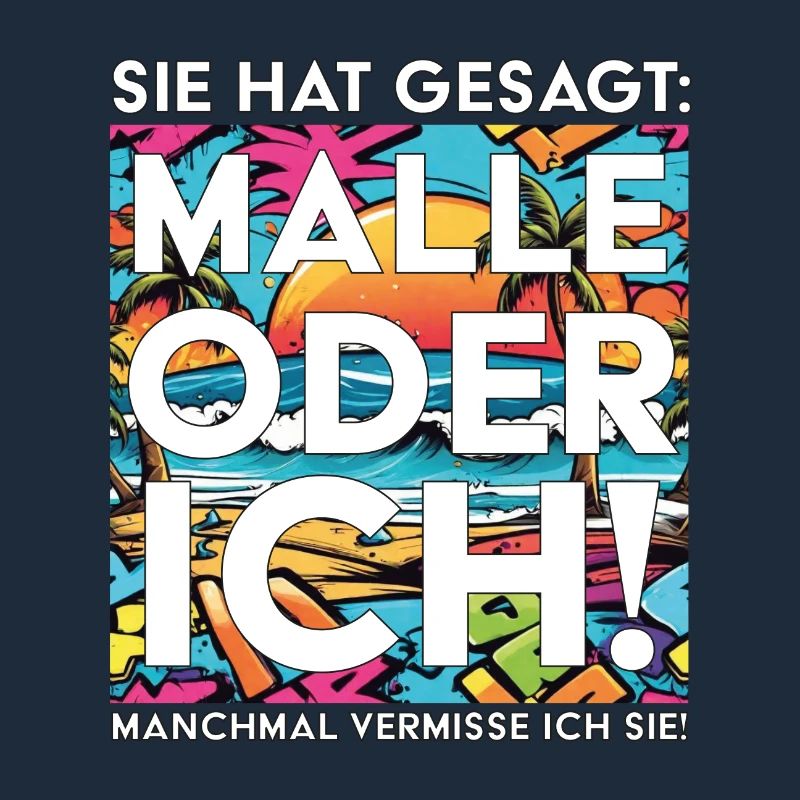 Lustiger Mallorca Spruch Malle oder ich