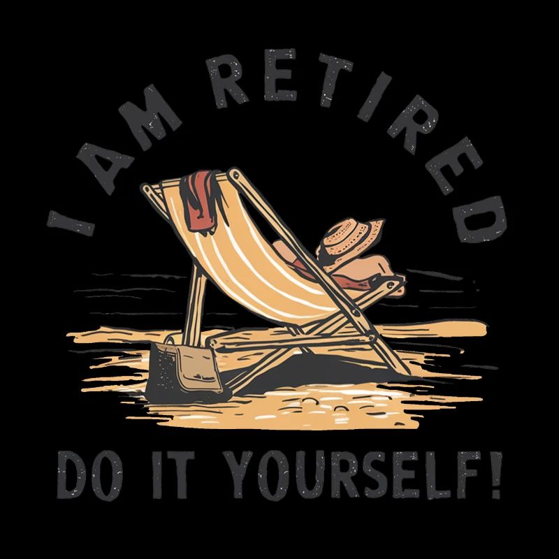 I am retired. Do it yourself!
