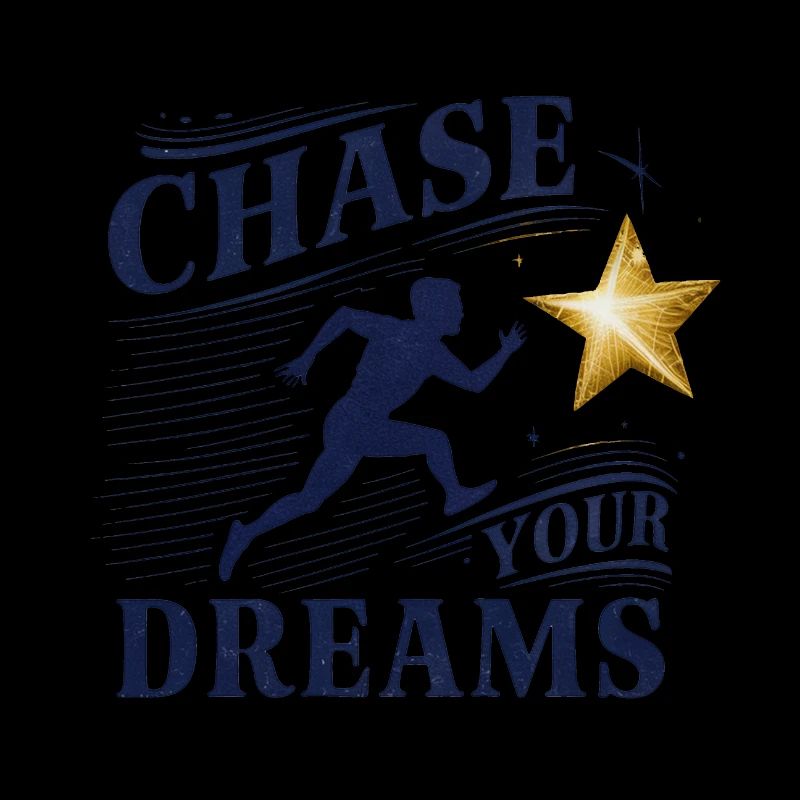 Pursue your dreams