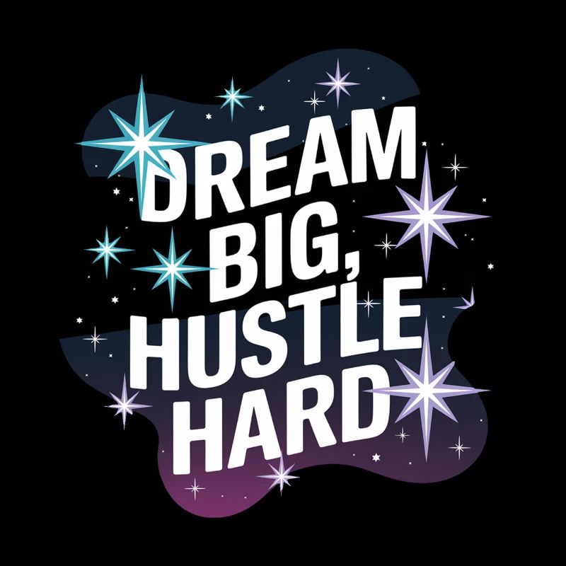 Dream Big, Hustle Hard – Night Sky