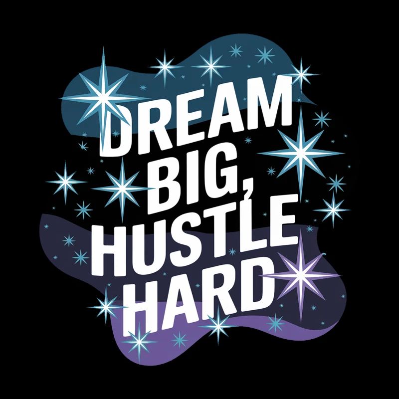 Dream Big, Hustle Hard – Nachthimmel