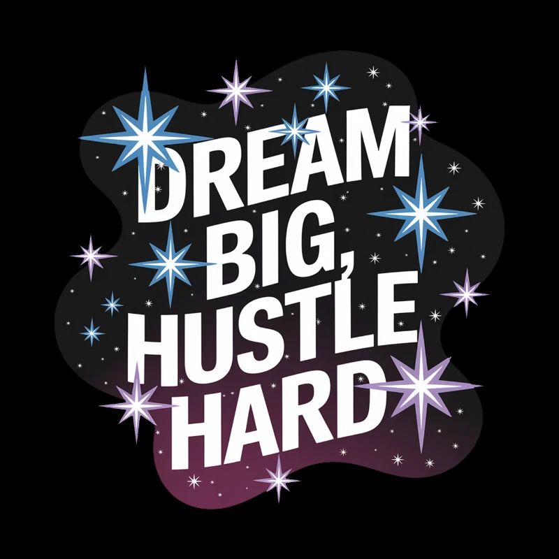 Dream Big, Hustle Hard – Night Sky