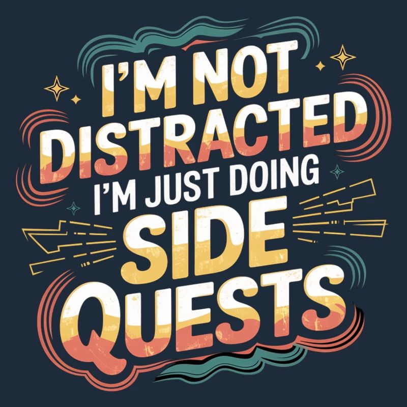 I'm Not Distracted I'm Just Doing Side Quests 6
