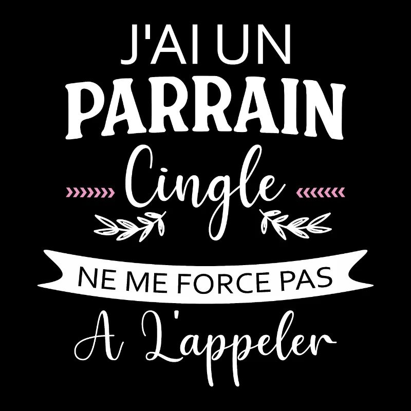j'ai un parrain cinglé ne me force pas a l'appler