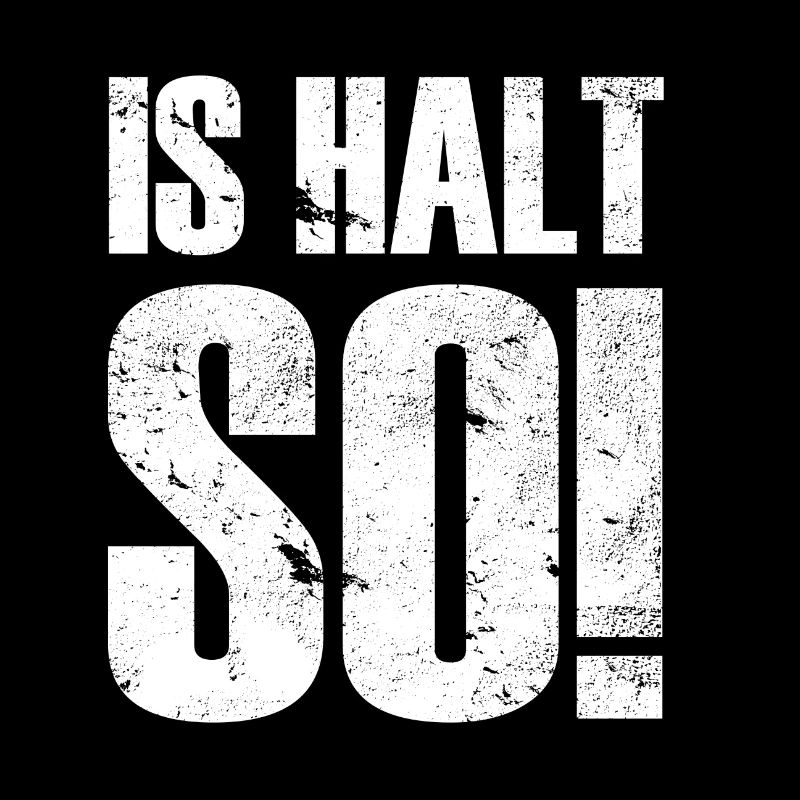 IS HALT SO!