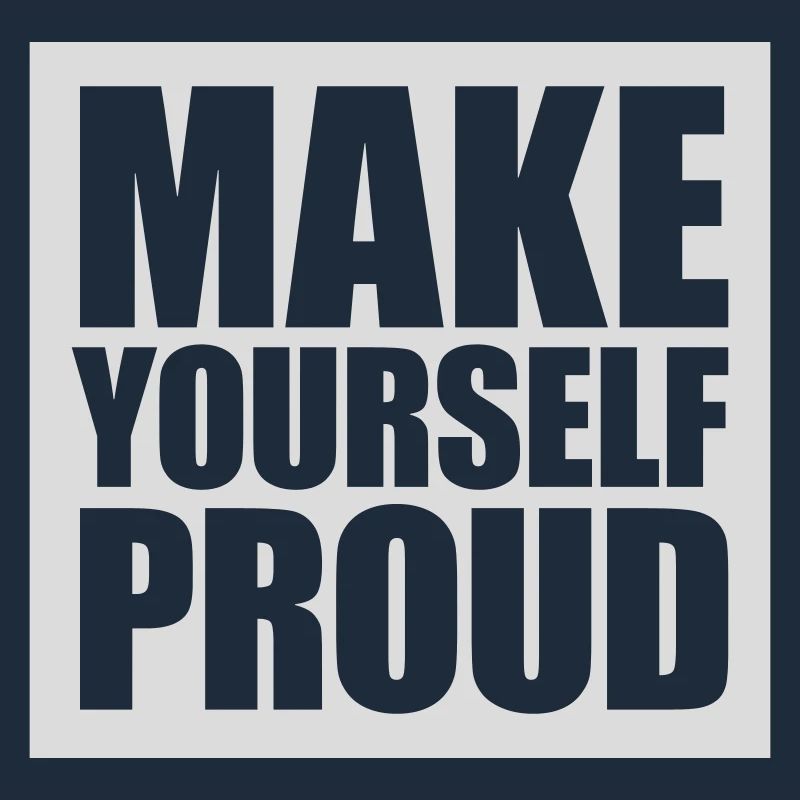 make yourself proud quote