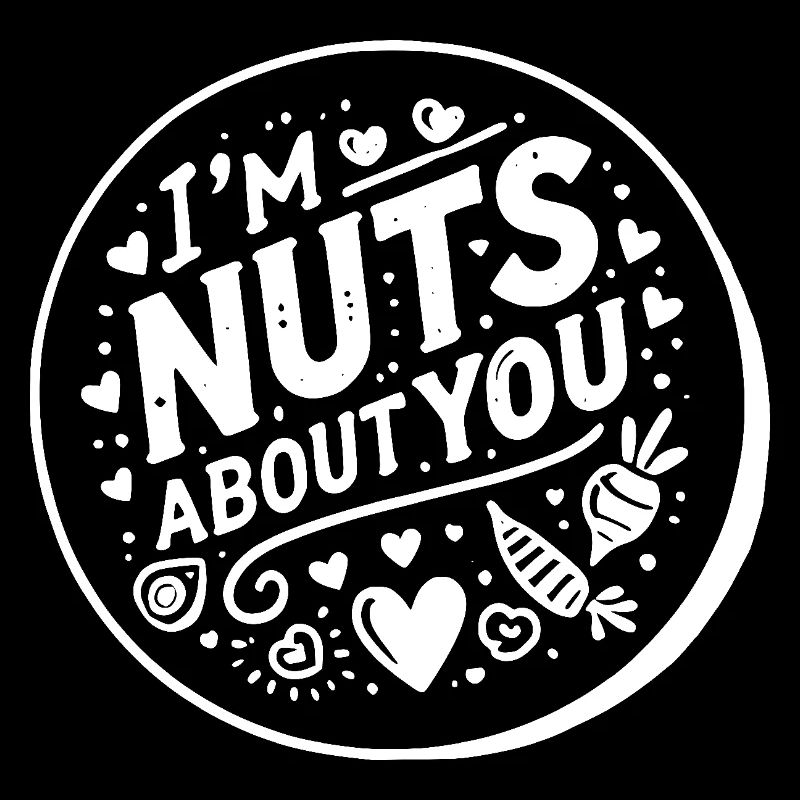 I’m Nuts About You