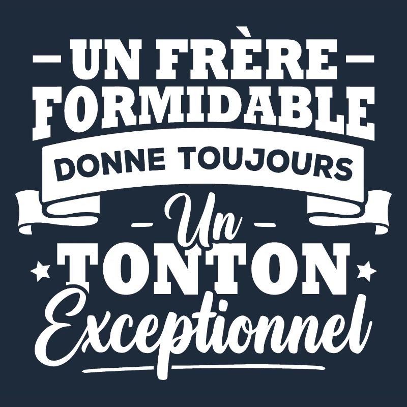 Un frère formidable donne un tonton exceptionnel