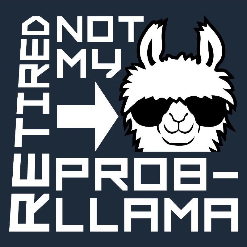 Not My Prob Llama Retirement Prob-Llama Retired