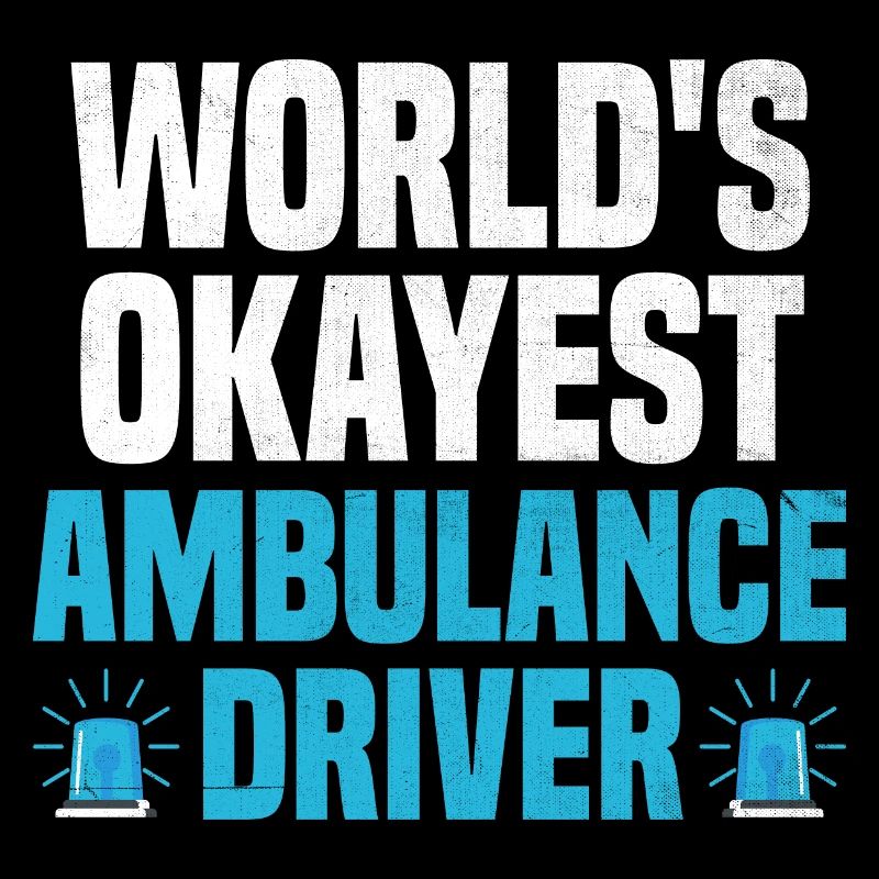 Der weltweit okayste Krankenwagenfahrer Rettungssanitäter EMS Dri