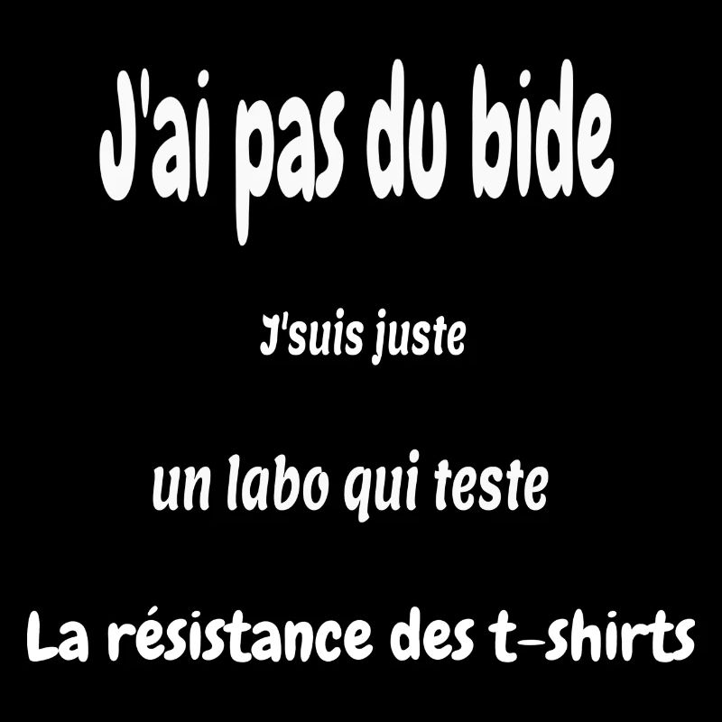 j'ai pas un gros bide j'suis un labo qui teste