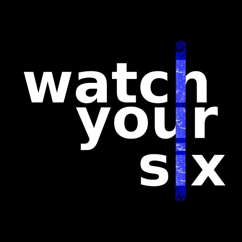 watch your six