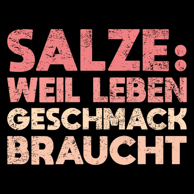 Salze: Weil Leben Geschmack Braucht
