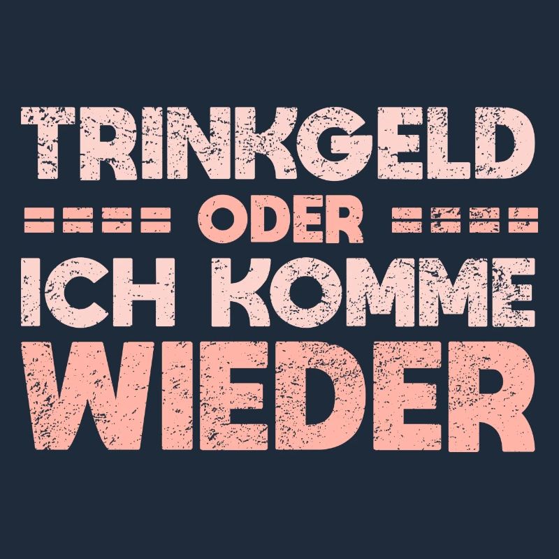 Trinkgeld Oder Ich Komme Wieder