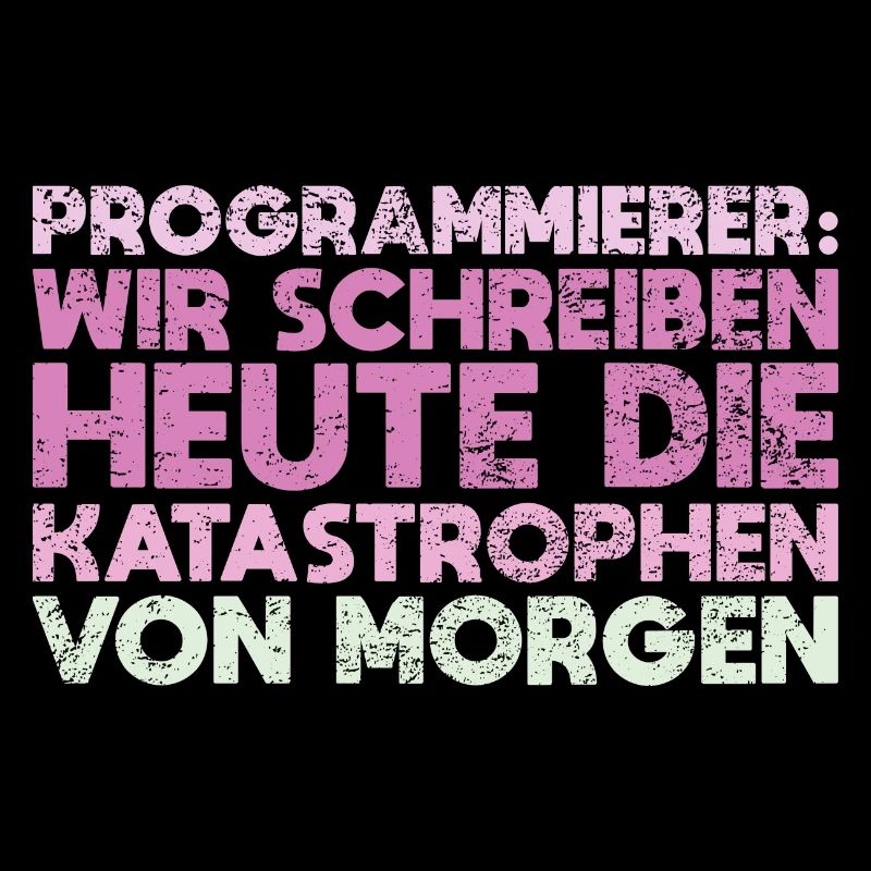 Programmierer: Wir Schreiben Heute Die...